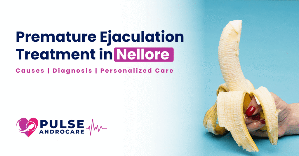 Premature Ejaculation Treatment in Nellore pulse androcare hospital in nellore